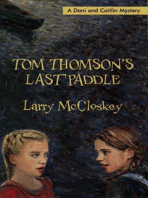 Title details for Tom Thomson's Last Paddle by Larry McCloskey - Available